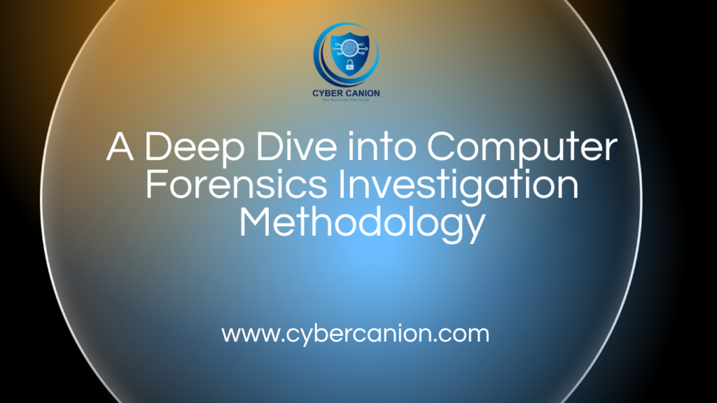A Deep Dive into Computer Forensics Investigation Methodology